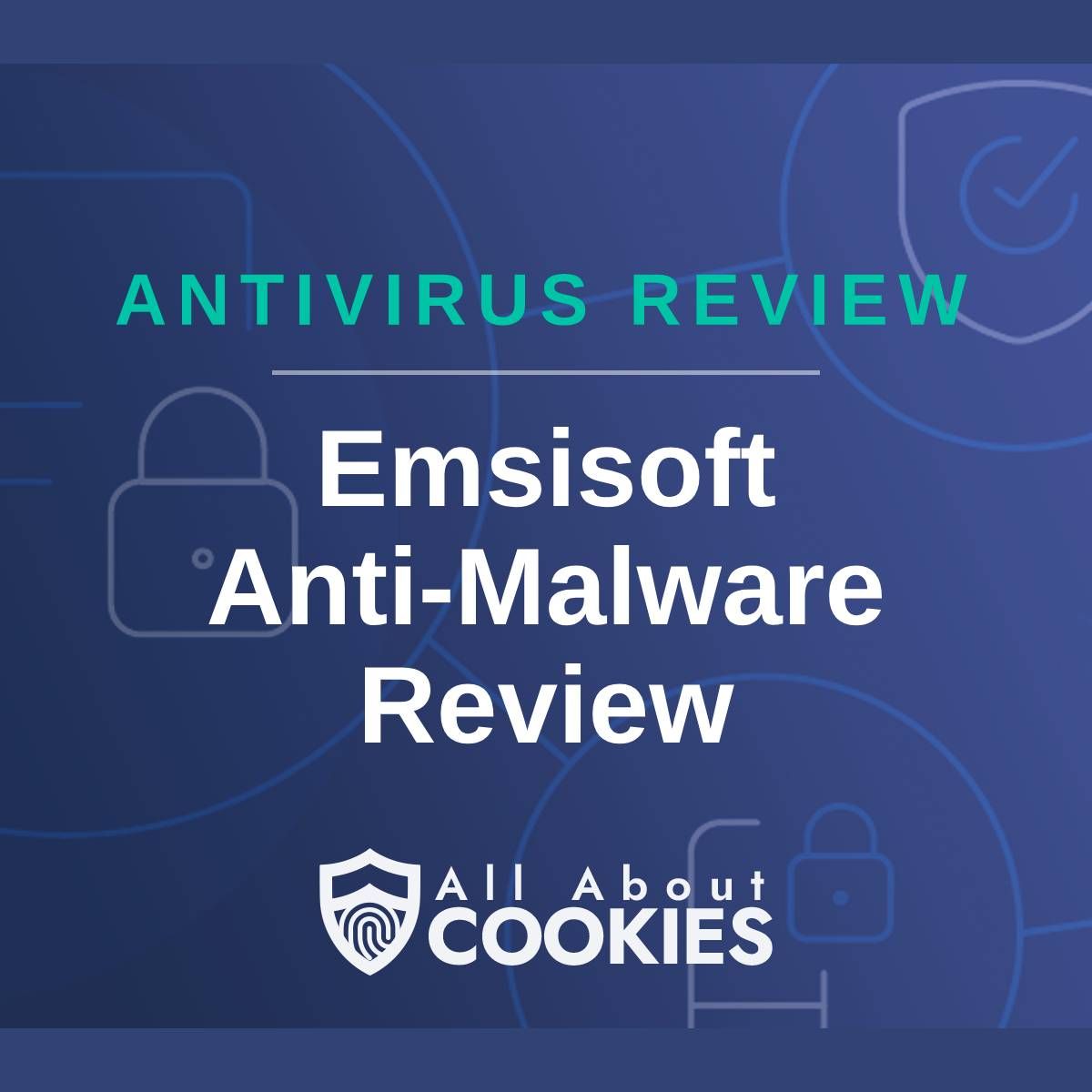 A blue background with images of locks and shields with the text &quot;Antivirus Review Emsisoft Anti-Malware Review&quot; and the All About Cookies logo. 