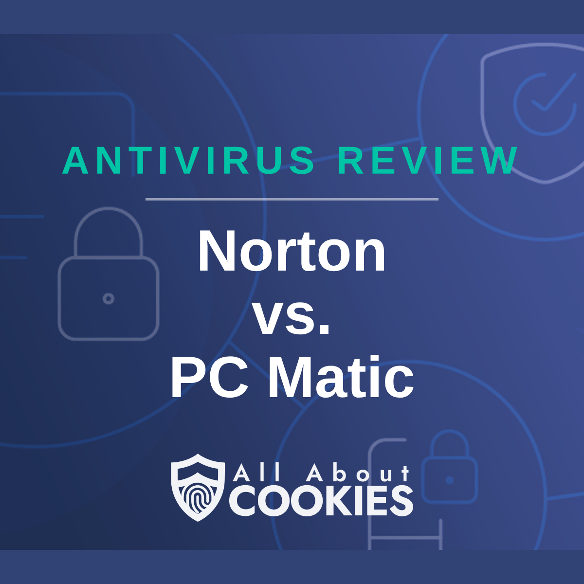 A blue background with images of locks and shields with the text &quot;Norton vs. PC Matic&quot; and the All About Cookies logo. 